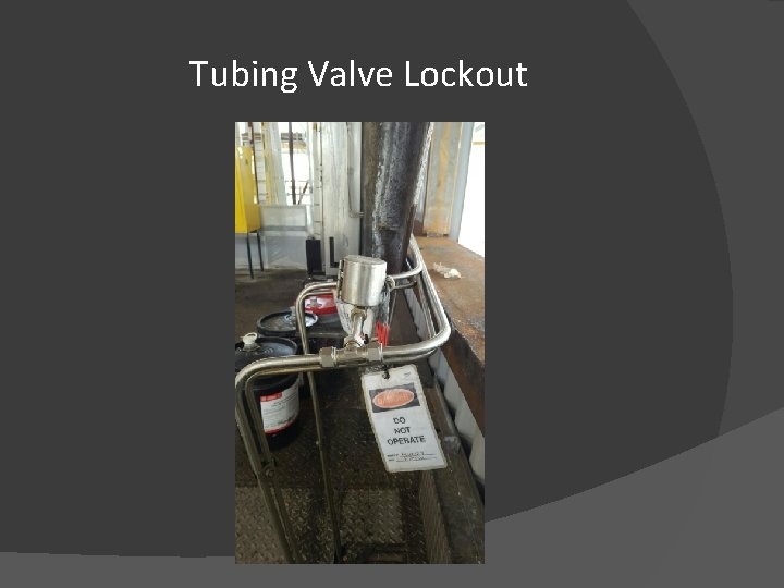 Tubing Valve Lockout 