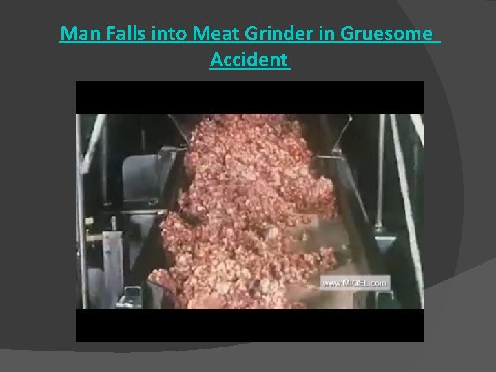 Man Falls into Meat Grinder in Gruesome Accident 