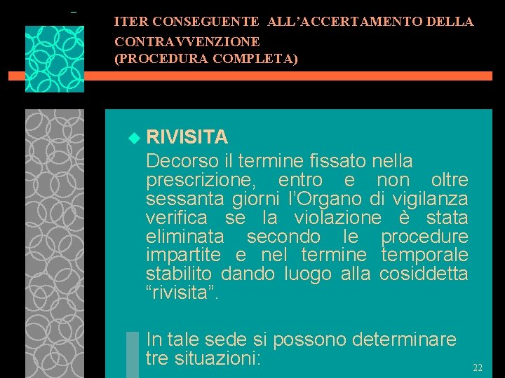 ITER CONSEGUENTE ALL’ACCERTAMENTO DELLA CONTRAVVENZIONE (PROCEDURA COMPLETA) u RIVISITA Decorso il termine fissato nella