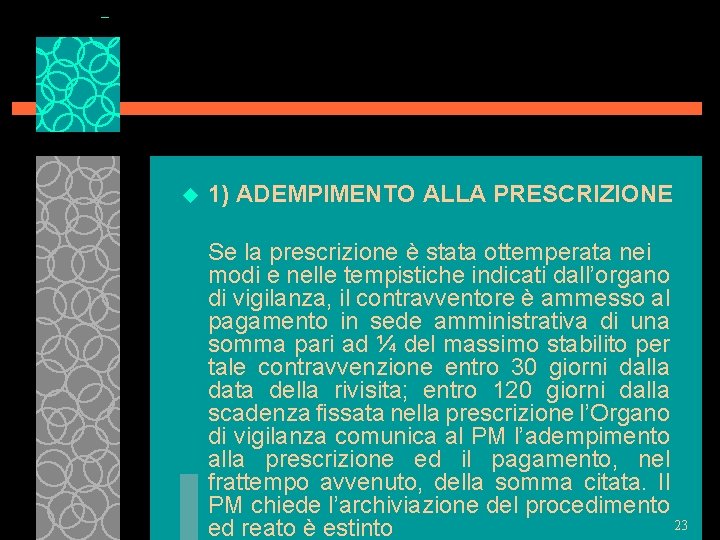 u 1) ADEMPIMENTO ALLA PRESCRIZIONE Se la prescrizione è stata ottemperata nei modi e