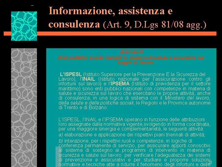 Informazione, assistenza e consulenza (Art. 9, D. Lgs 81/08 agg. ) Articolo 9 Enti