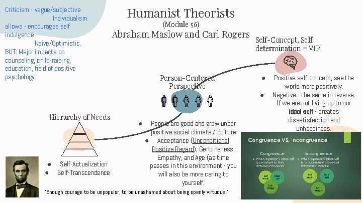 Criticism - vague/subjective Individualism allows - encourages self indulgence Naive/Optimistic. BUT: Major impacts on