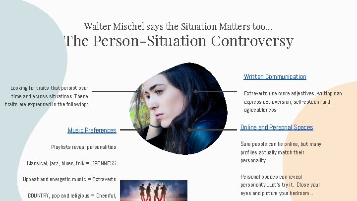 Walter Mischel says the Situation Matters too… The Person-Situation Controversy Written Communication Looking for