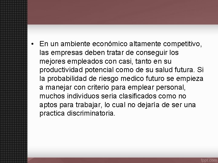  • En un ambiente económico altamente competitivo, las empresas deben tratar de conseguir