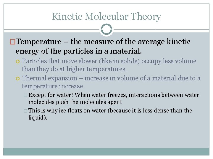 Kinetic Molecular Theory �Temperature – the measure of the average kinetic energy of the