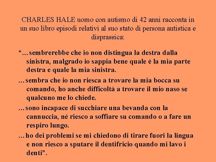 CHARLES HALE uomo con autismo di 42 anni racconta in un suo libro episodi