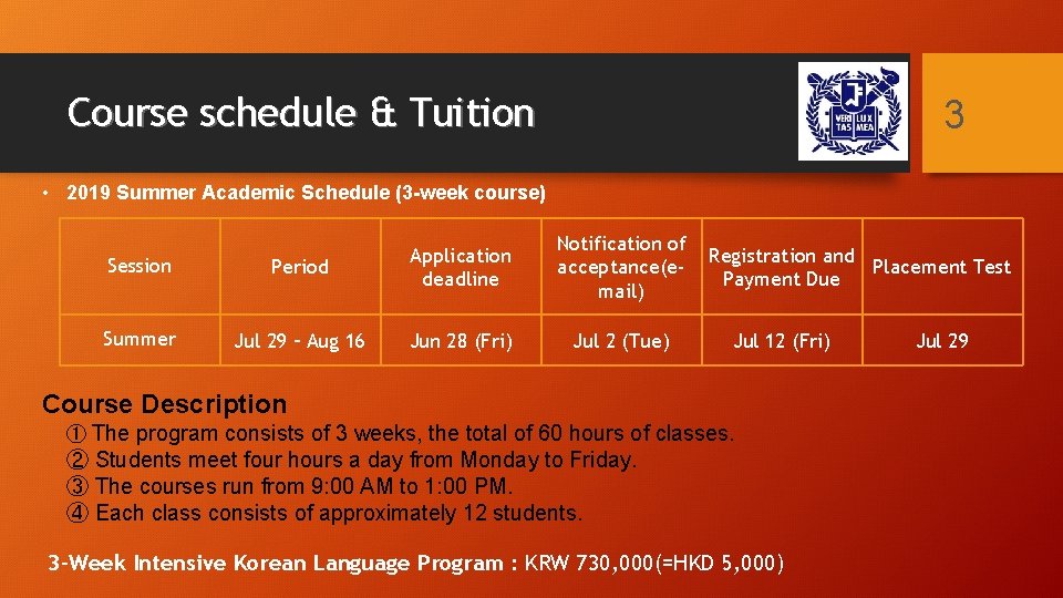 Course schedule & Tuition 3 • 2019 Summer Academic Schedule (3 -week course) Session Course schedule & Tuition 3 • 2019 Summer Academic Schedule (3 -week course) Session