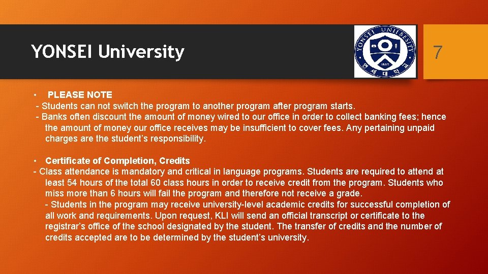 YONSEI University 7 • PLEASE NOTE - Students can not switch the program to YONSEI University 7 • PLEASE NOTE - Students can not switch the program to