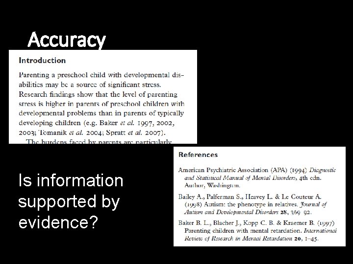 Accuracy Is information supported by evidence? 