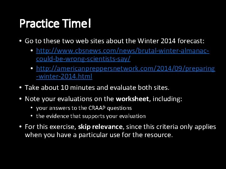 Practice Time! • Go to these two web sites about the Winter 2014 forecast: