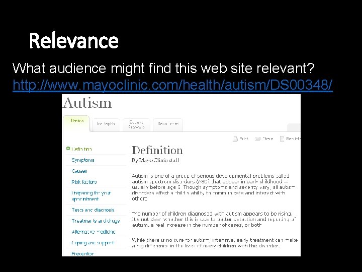 Relevance What audience might find this web site relevant? http: //www. mayoclinic. com/health/autism/DS 00348/