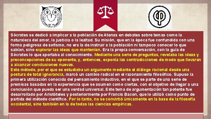 Sócrates se dedicó a implicar a la población de Atenas en debates sobre temas Sócrates se dedicó a implicar a la población de Atenas en debates sobre temas