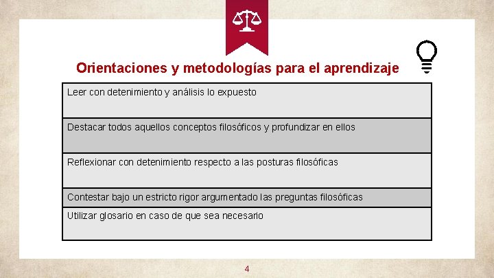 Orientaciones y metodologías para el aprendizaje Leer con detenimiento y análisis lo expuesto Destacar Orientaciones y metodologías para el aprendizaje Leer con detenimiento y análisis lo expuesto Destacar