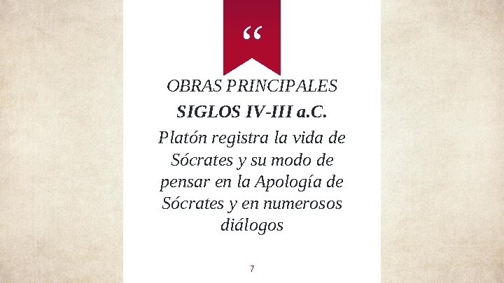 “ OBRAS PRINCIPALES SIGLOS IV-III a. C. Platón registra la vida de Sócrates y “ OBRAS PRINCIPALES SIGLOS IV-III a. C. Platón registra la vida de Sócrates y