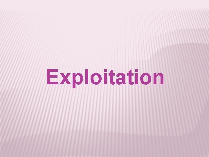 Exploitation 