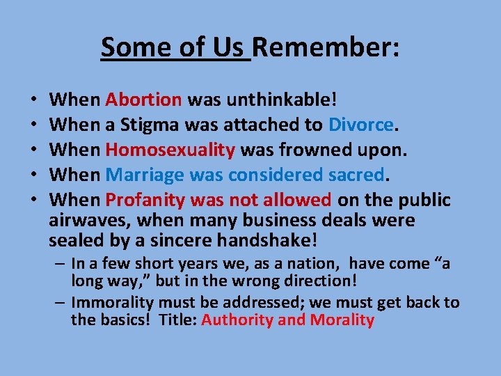 Some of Us Remember: • • • When Abortion was unthinkable! When a Stigma