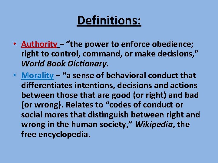 Definitions: • Authority – “the power to enforce obedience; right to control, command, or