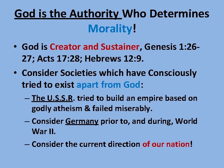 God is the Authority Who Determines Morality! • God is Creator and Sustainer, Genesis