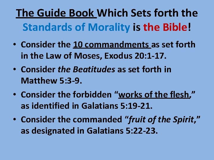 The Guide Book Which Sets forth the Standards of Morality is the Bible! •