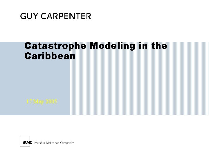 Catastrophe Modeling in the Caribbean 17 May 2005 