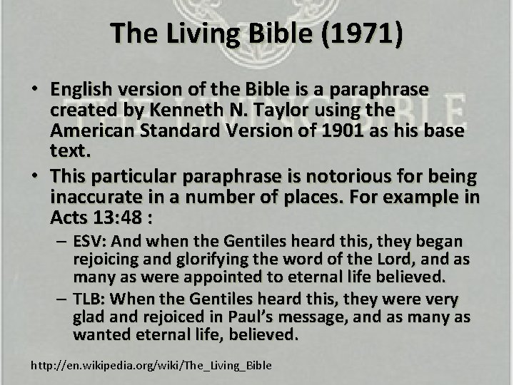 The Living Bible (1971) • English version of the Bible is a paraphrase created