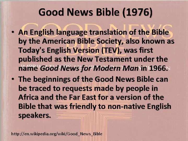 Good News Bible (1976) • An English language translation of the Bible by the