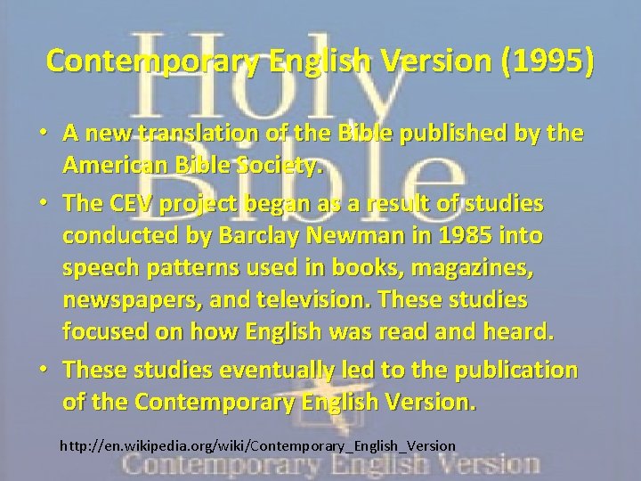 Contemporary English Version (1995) • A new translation of the Bible published by the