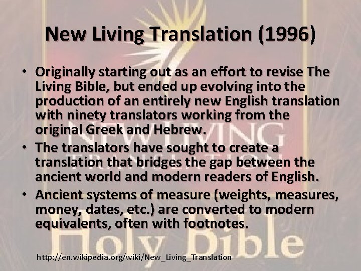 New Living Translation (1996) (1996 • Originally starting out as an effort to revise