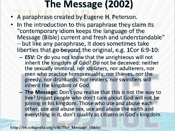 The Message (2002) • A paraphrase created by Eugene H. Peterson. • In the