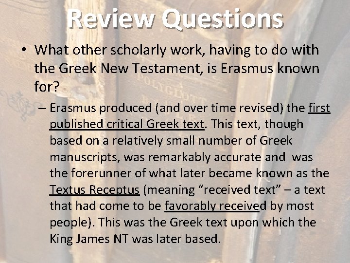 Review Questions • What other scholarly work, having to do with the Greek New