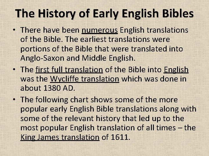 The History of Early English Bibles • There have been numerous English translations of