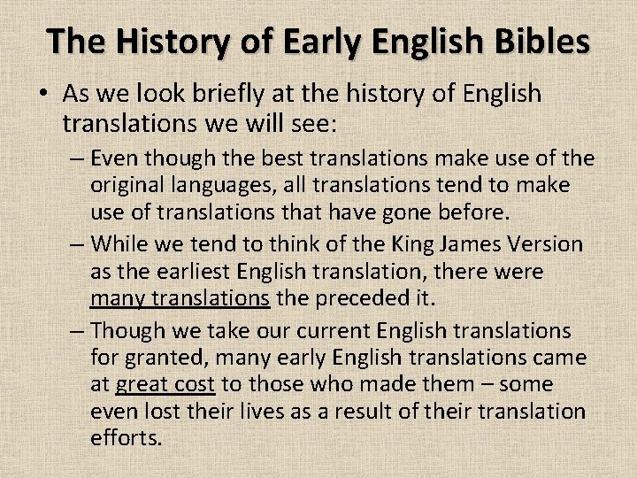 The History of Early English Bibles • As we look briefly at the history