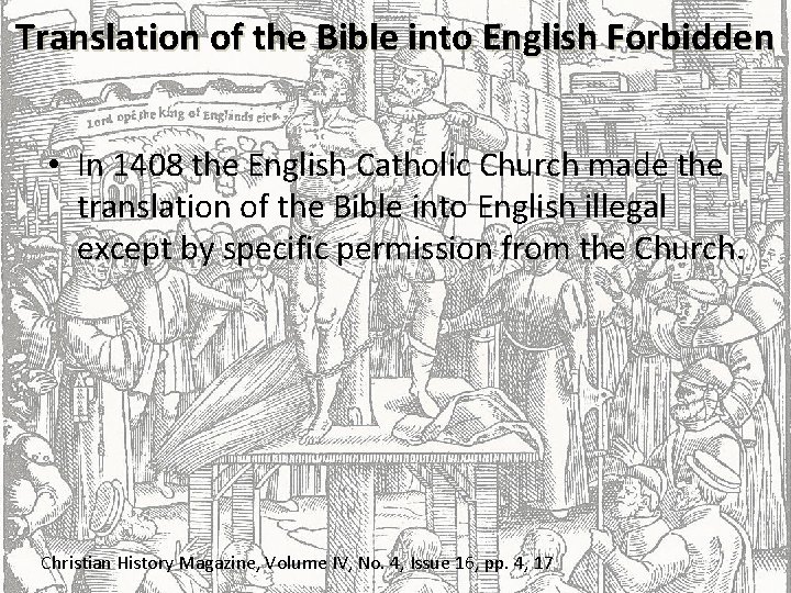 Translation of the Bible into English Forbidden • In 1408 the English Catholic Church