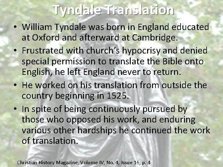 Tyndale Translation • William Tyndale was born in England educated at Oxford and afterward