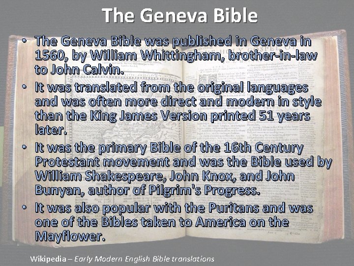 The Geneva Bible • The Geneva Bible was published in Geneva in 1560, by