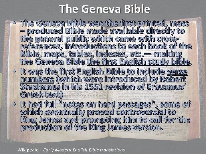 The Geneva Bible • The Geneva Bible was the first printed, mass – produced