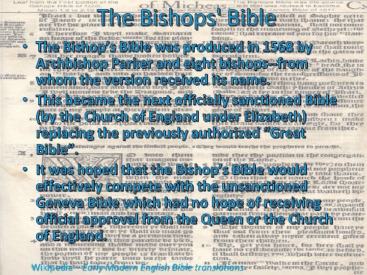 The Bishops' Bible • The Bishop’s Bible was produced in 1568 by Archbishop Parker