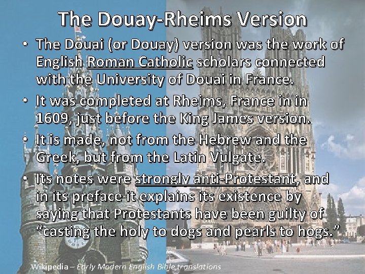 The Douay-Rheims Version • The Douai (or Douay) version was the work of English