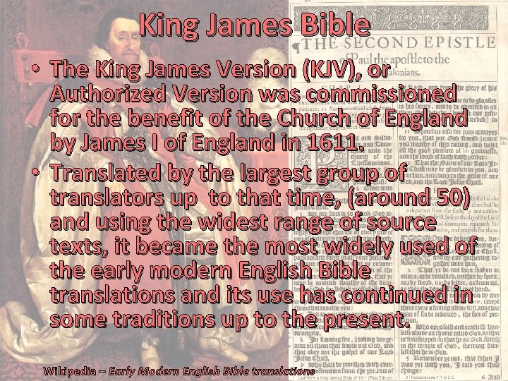 King James Bible • The King James Version (KJV), or Authorized Version was commissioned