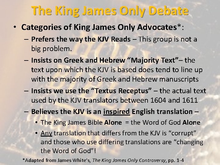 The King James Only Debate • Categories of King James Only Advocates*: – Prefers