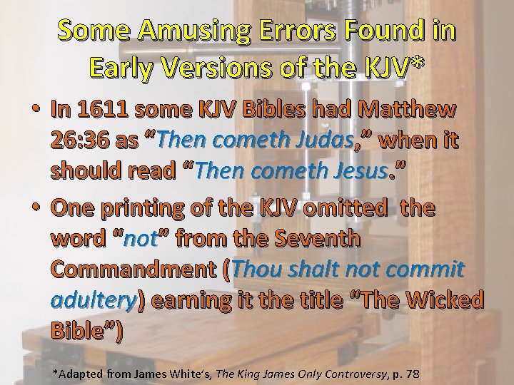 Some Amusing Errors Found in Early Versions of the KJV* • In 1611 some