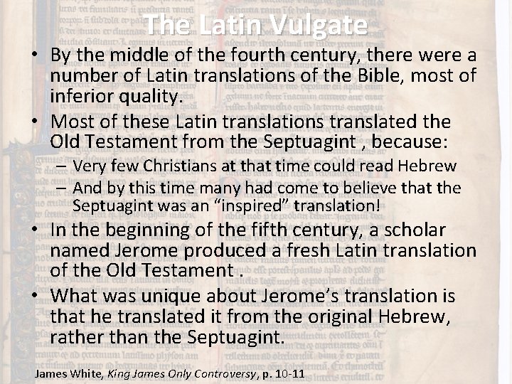 The Latin Vulgate • By the middle of the fourth century, there were a