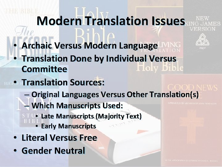 Modern Translation Issues • Archaic Versus Modern Language • Translation Done by Individual Versus