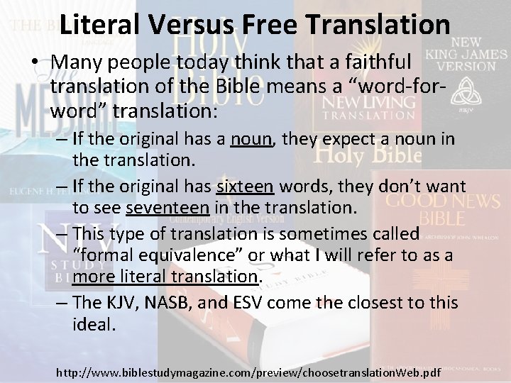 Literal Versus Free Translation • Many people today think that a faithful translation of