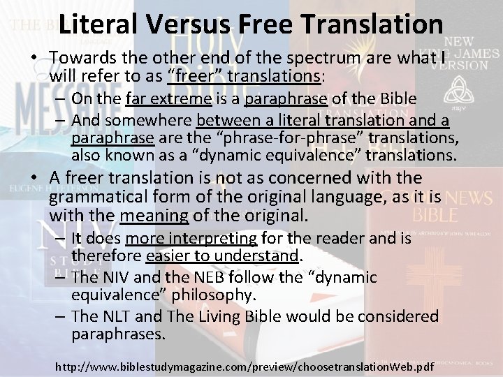 Literal Versus Free Translation • Towards the other end of the spectrum are what