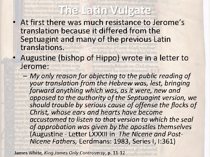 The Latin Vulgate • At first there was much resistance to Jerome’s translation because