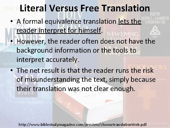 Literal Versus Free Translation • A formal equivalence translation lets the reader interpret for