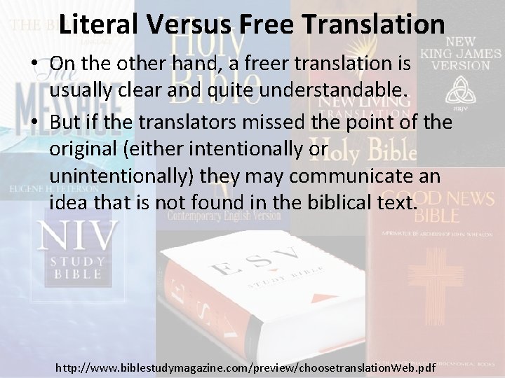 Literal Versus Free Translation • On the other hand, a freer translation is usually