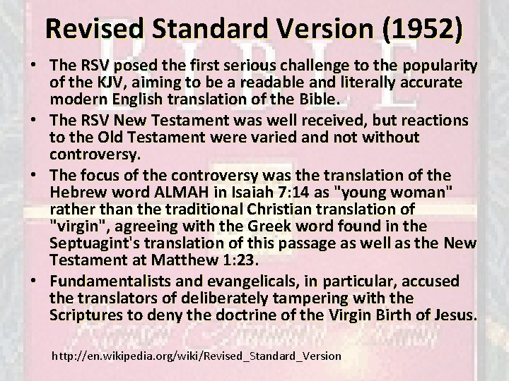 Revised Standard Version (1952) • The RSV posed the first serious challenge to the