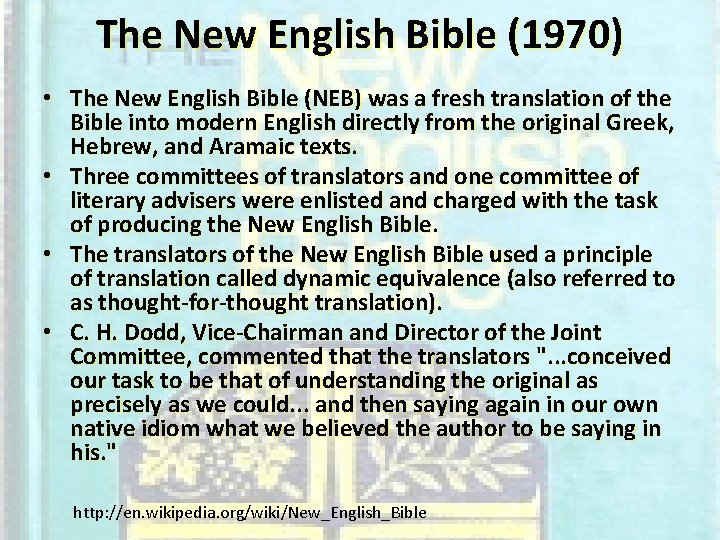 The New English Bible (1970) • The New English Bible (NEB) was a fresh